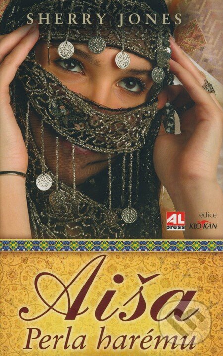 Kniha: Aiša (Sherry Jones). Alpress, 2009 Kniha: Aiša (Sherry Jones). Alpress, 2009