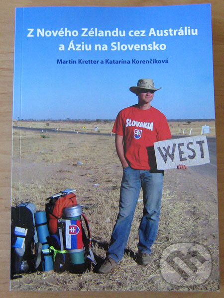 Kniha: Z Nového Zélandu cez Austráliu a Áziu na Slovensko (Katarína Korenčíková a Martin Kretter). Martin Kretter, 2009 Kniha: Z Nového Zélandu cez Austráliu a Áziu na Slovensko (Katarína Korenčíková a Martin Kretter). Martin Kretter, 2009
