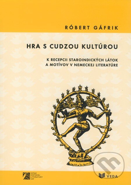 Kniha: Hra s cudzou kultúrou (Róbert Gáfrik). VEDA, 2009 Kniha: Hra s cudzou kultúrou (Róbert Gáfrik). VEDA, 2009