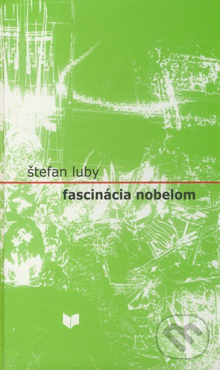 Kniha: Fascinácia Nobelom (Štefan Luby). VEDA, 2009 Kniha: Fascinácia Nobelom (Štefan Luby). VEDA, 2009