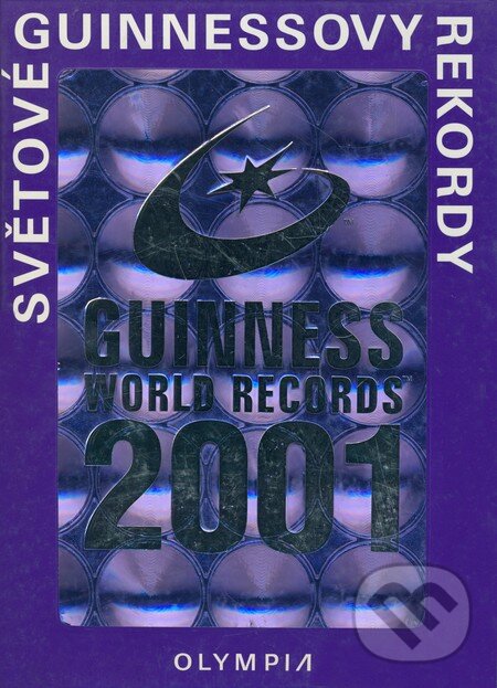 Kniha: Guinnessovy světové rekordy 2001 (Olympia). Olympia, 2000 Kniha: Guinnessovy světové rekordy 2001 (Olympia). Olympia, 2000