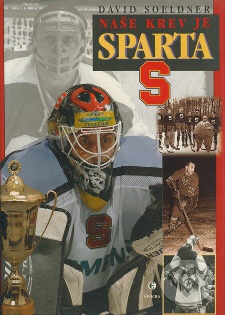 Kniha: Naše krev je Sparta S (David Soeldner). Epocha, 2004 Kniha: Naše krev je Sparta S (David Soeldner). Epocha, 2004