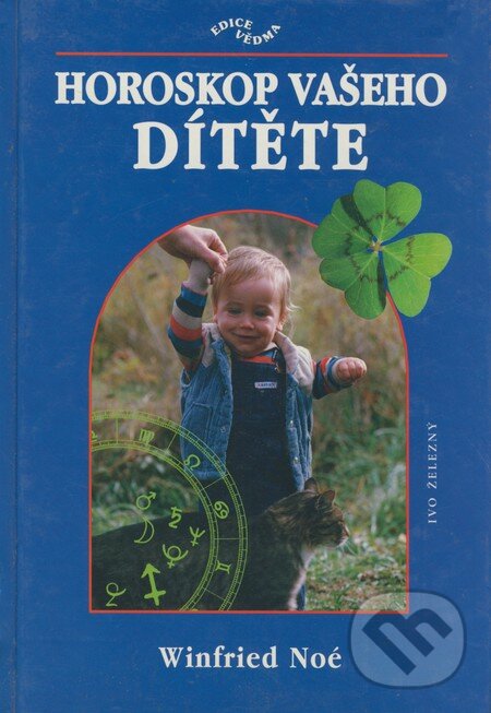 Kniha: Horoskop vašeho dítěte (Winfried Noé). Ivo Železný, 1998 Kniha: Horoskop vašeho dítěte (Winfried Noé). Ivo Železný, 1998