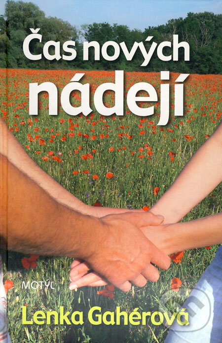 Kniha: Čas nových nádejí (Lenka Gahérová). Motýľ, 2009 Kniha: Čas nových nádejí (Lenka Gahérová). Motýľ, 2009