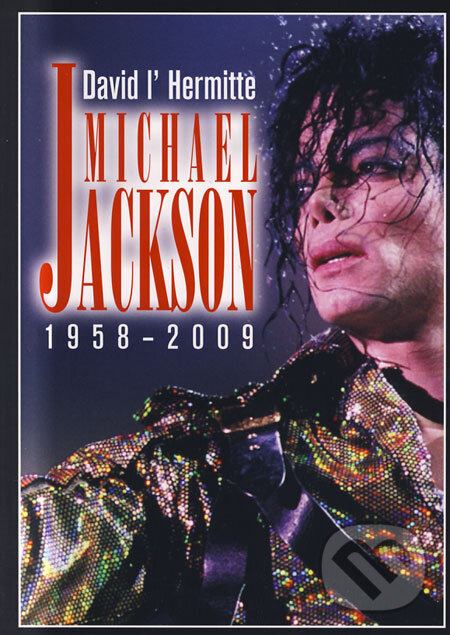 Kniha: Michael Jackson (1958 - 2009) (David l' Hermitte). XYZ, 2009 Kniha: Michael Jackson (1958 - 2009) (David l' Hermitte). XYZ, 2009