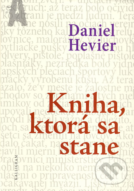 Kniha: Kniha, ktorá sa stane (Daniel Hevier). Kalligram, 2009 Kniha: Kniha, ktorá sa stane (Daniel Hevier). Kalligram, 2009