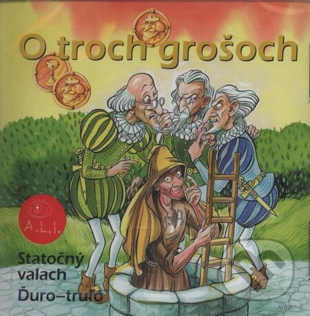 Audiokniha: O troch grošoch, Statočný valach, Ďuro-truľo (Ľuba Vančíková). A.L.I., 2000 Audiokniha: O troch grošoch, Statočný valach, Ďuro-truľo (Ľuba Vančíková). A.L.I., 2000
