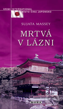 Kniha: Mrtvá v lázních (Sujata Massey). Moba, 2009 Kniha: Mrtvá v lázních (Sujata Massey). Moba, 2009