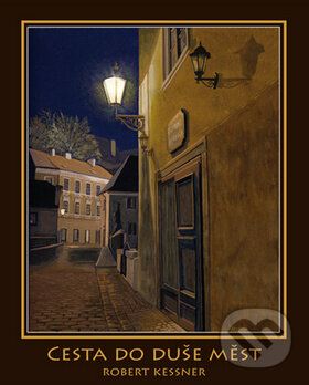 Kniha: Cesta do duše měst (Robert Kessner). Pragoline, 2009 Kniha: Cesta do duše měst (Robert Kessner). Pragoline, 2009