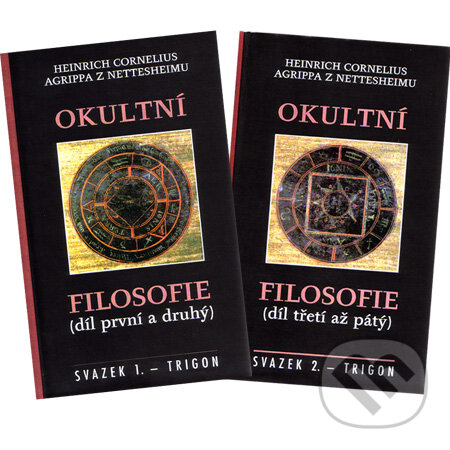 Kniha: Okultní filosofie 1-5 (Agrippa von Nettesheim a Heinrich Cornelius). Trigon, 2004 Kniha: Okultní filosofie 1-5 (Agrippa von Nettesheim a Heinrich Cornelius). Trigon, 2004