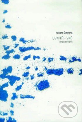 Kniha: Uvnitř - vně (malá sdělení) (Adriena Šimotová). Trigon Kniha: Uvnitř - vně (malá sdělení) (Adriena Šimotová). Trigon