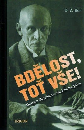 Kniha: Bdělost, toť vše! (D.Ž. Bor). Trigon, 2002 Kniha: Bdělost, toť vše! (D.Ž. Bor). Trigon, 2002