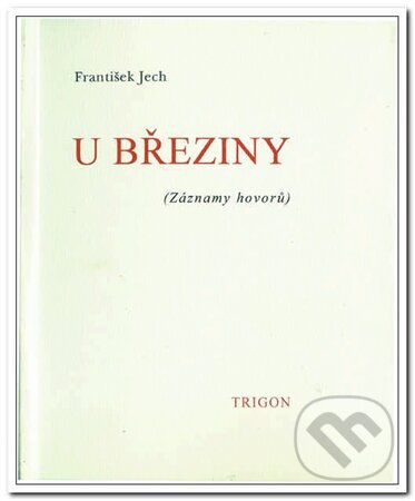 Kniha: U Březiny (František Jech). Trigon, 2001 Kniha: U Březiny (František Jech). Trigon, 2001