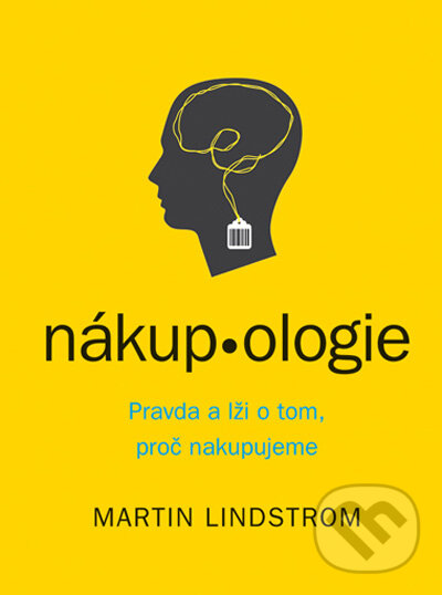 Kniha: Nákupologie (Martin Lindstrom). Computer Press, 2009 Kniha: Nákupologie (Martin Lindstrom). Computer Press, 2009