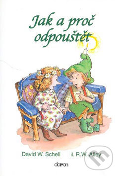 Kniha: Jak a proč odpouštět (David W. Schell). Doron, 2008 Kniha: Jak a proč odpouštět (David W. Schell). Doron, 2008
