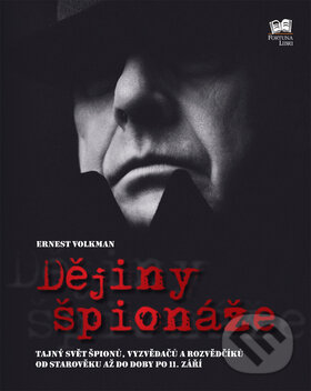 Kniha: Dějiny špionáže (Ernest Volkman). Fortuna Libri ČR Kniha: Dějiny špionáže (Ernest Volkman). Fortuna Libri ČR