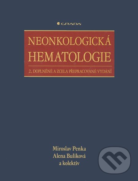 Neonkologická hematologie - Miroslav Penka, Alena Buliková a kolektiv, Grada, 2009