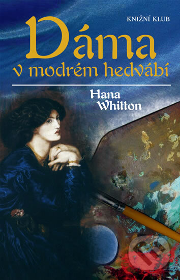 Kniha: Dáma v modrém hedvábí (Hana Whitton). Knižní klub, 2009 Kniha: Dáma v modrém hedvábí (Hana Whitton). Knižní klub, 2009