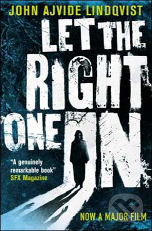Kniha: Let the Right One in (John Ajvide Lindqvist). Quercus, 2009 Kniha: Let the Right One in (John Ajvide Lindqvist). Quercus, 2009