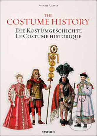 Kniha: Auguste Racinet, The Costume History (Françoise Tétart-Vittu). Taschen, 2009 Kniha: Auguste Racinet, The Costume History (Françoise Tétart-Vittu). Taschen, 2009