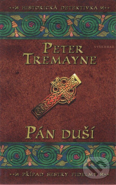 Kniha: Pán duší (Peter Tremayne). Vyšehrad, 2009 Kniha: Pán duší (Peter Tremayne). Vyšehrad, 2009