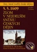 Kniha: Zlom v nejdelším sněmu českých dějin - 5. 5. 1609 (Havran Praha). Havran Praha, 2009 Kniha: Zlom v nejdelším sněmu českých dějin - 5. 5. 1609 (Havran Praha). Havran Praha, 2009