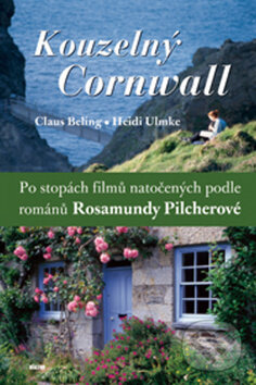 Kniha: Kouzelný Cornwall (Claus Beling a Heike Ulmke). Víkend, 2009 Kniha: Kouzelný Cornwall (Claus Beling a Heike Ulmke). Víkend, 2009