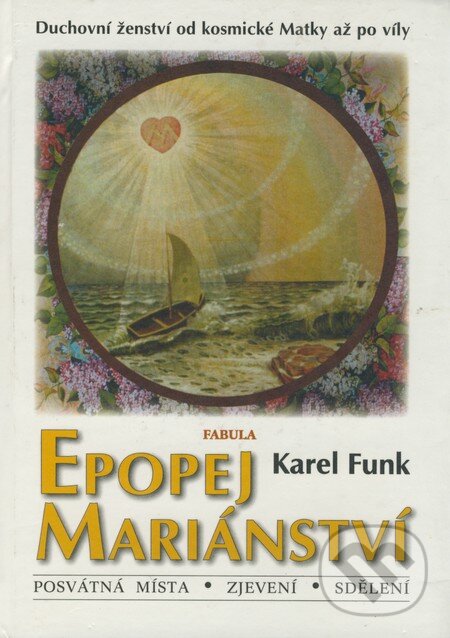 Kniha: Epopej mariánství (Karel Funk). Fabula, 2003 Kniha: Epopej mariánství (Karel Funk). Fabula, 2003