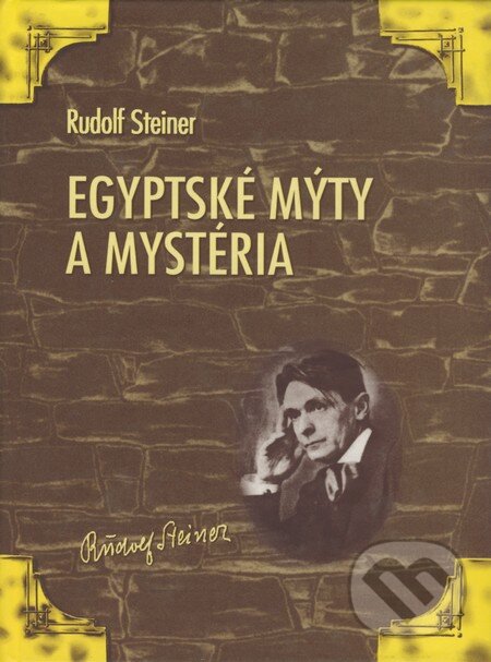 Kniha: Egyptské mýty a mystéria (Rudolf Steiner). Michael, 1999 Kniha: Egyptské mýty a mystéria (Rudolf Steiner). Michael, 1999