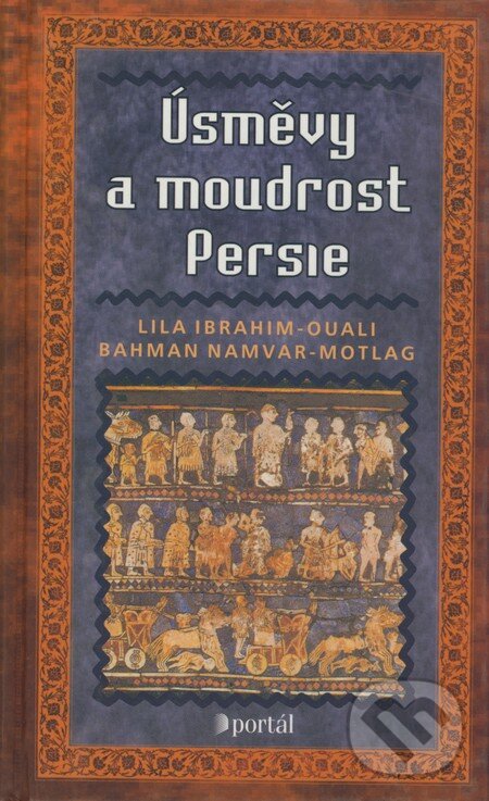 Kniha: Úsměvy a moudrost Persie (Bahman Namvar-Motlag a Lila Ibrahim-Ouali). Portál, 2004 Kniha: Úsměvy a moudrost Persie (Bahman Namvar-Motlag a Lila Ibrahim-Ouali). Portál, 2004