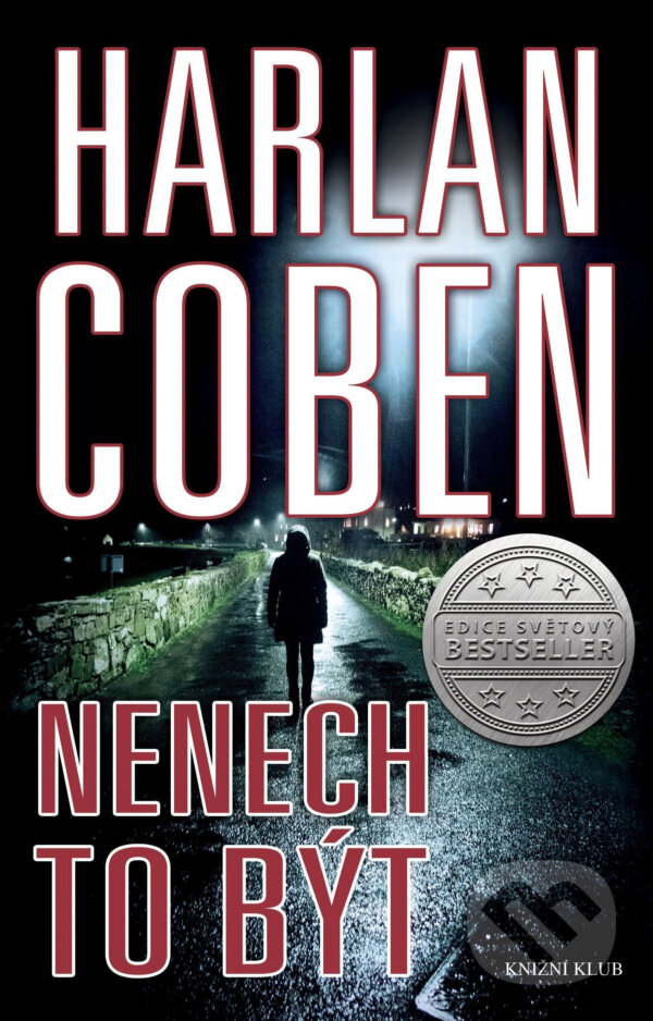 E-kniha: Nenech to být (Harlan Coben). Knižní klub, 2018 E-kniha: Nenech to být (Harlan Coben). Knižní klub, 2018