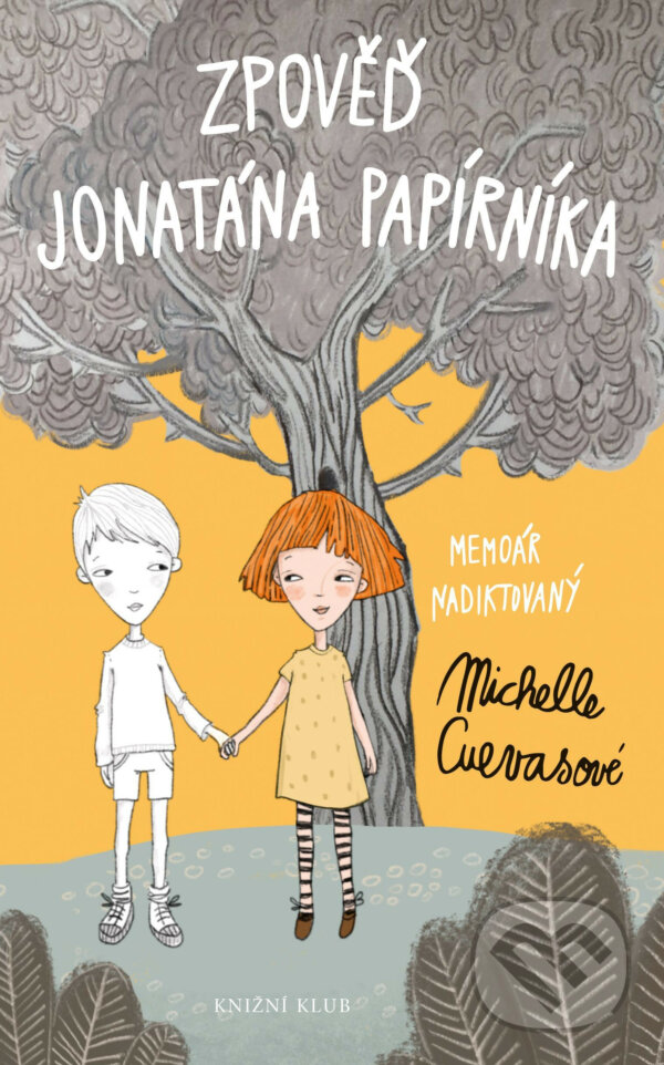 E-kniha: Zpověď Jonatána Papírníka (Michelle Cuevas). Knižní klub, 2017 E-kniha: Zpověď Jonatána Papírníka (Michelle Cuevas). Knižní klub, 2017