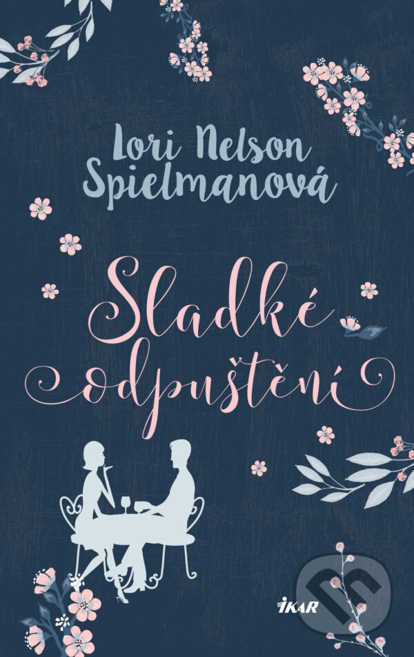 E-kniha: Sladké odpuštění (Lori Nelson Spielman). Ikar CZ, 2016 E-kniha: Sladké odpuštění (Lori Nelson Spielman). Ikar CZ, 2016