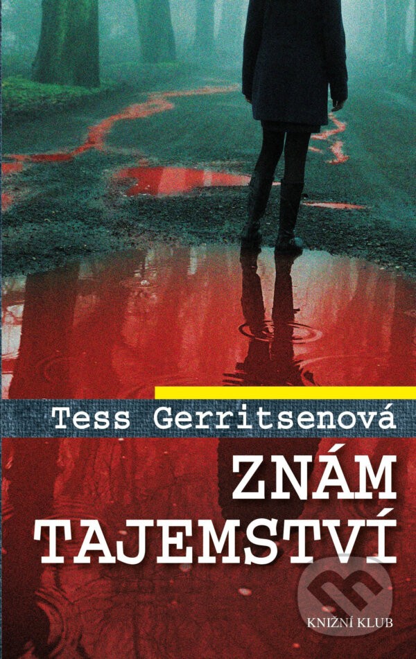 E-kniha: Znám tajemství (Tess Gerritsen). Knižní klub, 2017 E-kniha: Znám tajemství (Tess Gerritsen). Knižní klub, 2017