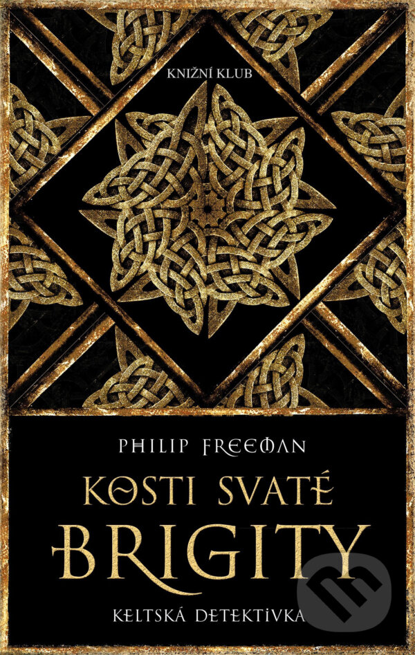E-kniha: Kosti svaté Brigity (Philip Freeman). Knižní klub, 2017 E-kniha: Kosti svaté Brigity (Philip Freeman). Knižní klub, 2017