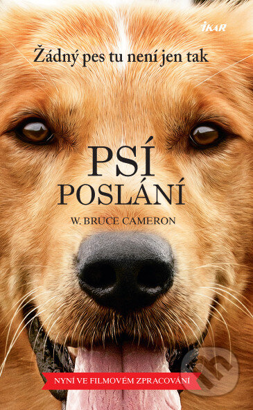 E-kniha: Psí poslání (W. Bruce Cameron). Ikar CZ, 2017 E-kniha: Psí poslání (W. Bruce Cameron). Ikar CZ, 2017