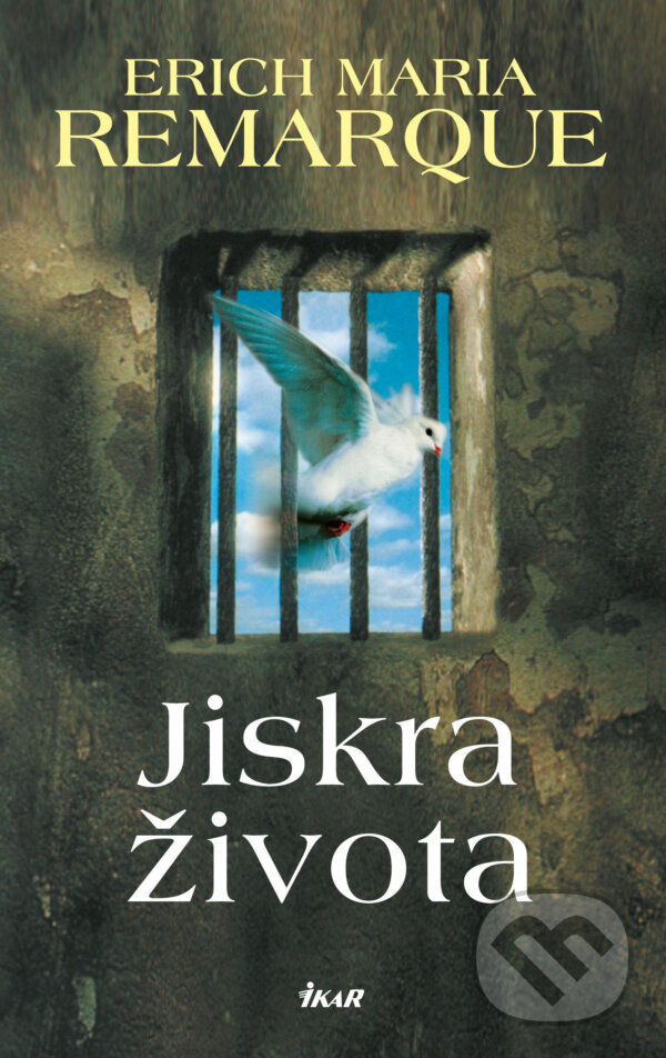 E-kniha: Jiskra života (Erich Maria Remarque). Ikar CZ, 2015 E-kniha: Jiskra života (Erich Maria Remarque). Ikar CZ, 2015