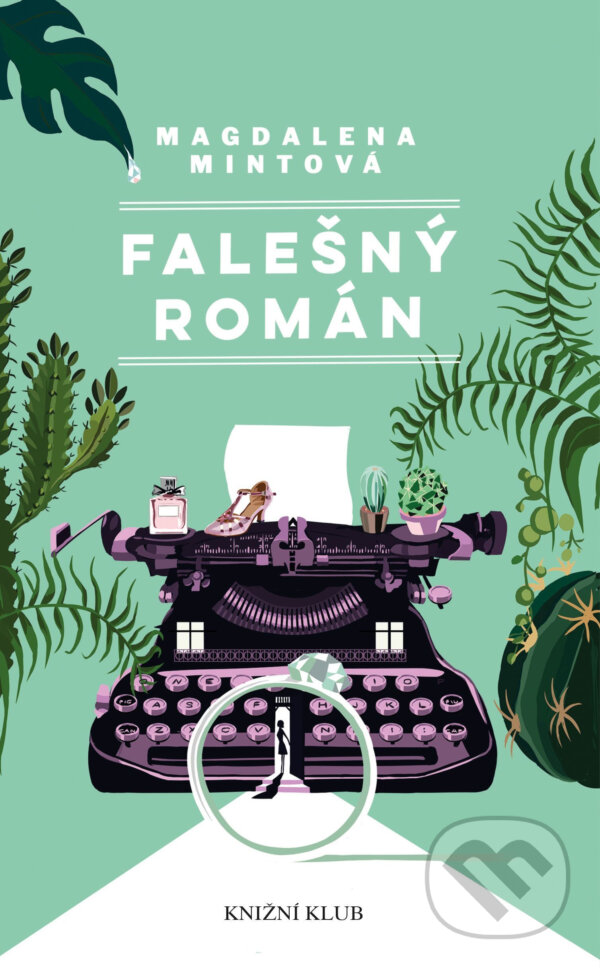E-kniha: Falešný román (Magdalena Mintová). Knižní klub, 2017 E-kniha: Falešný román (Magdalena Mintová). Knižní klub, 2017