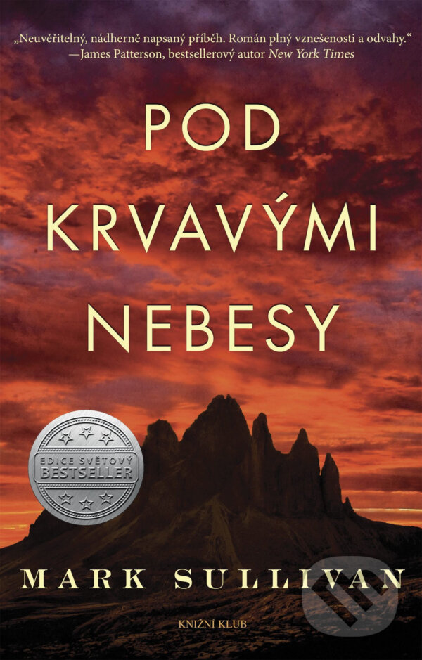 E-kniha: Pod krvavými nebesy (Mark Sullivan). Knižní klub, 2018 E-kniha: Pod krvavými nebesy (Mark Sullivan). Knižní klub, 2018