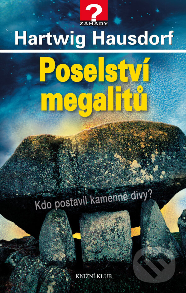 E-kniha: Poselství megalitů (Hartwig Hausdorf). Knižní klub, 2017 E-kniha: Poselství megalitů (Hartwig Hausdorf). Knižní klub, 2017