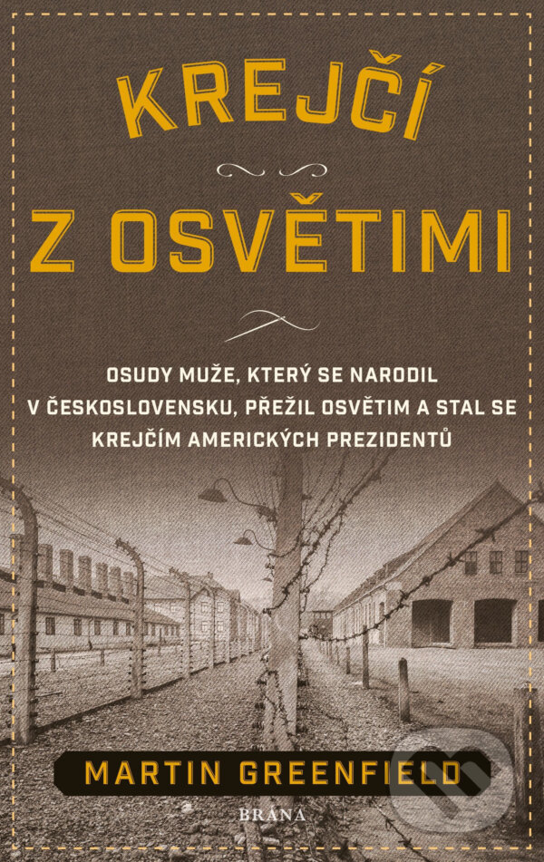 E-kniha: Krejčí z Osvětimi (Martin Greenfield). Brána, 2019 E-kniha: Krejčí z Osvětimi (Martin Greenfield). Brána, 2019