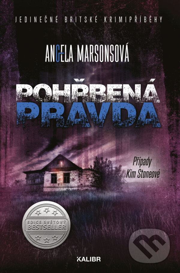 E-kniha: Případy Kim Stoneové 6: Pohřbená pravda (Angela Marsons). Kalibr, 2018 E-kniha: Případy Kim Stoneové 6: Pohřbená pravda (Angela Marsons). Kalibr, 2018