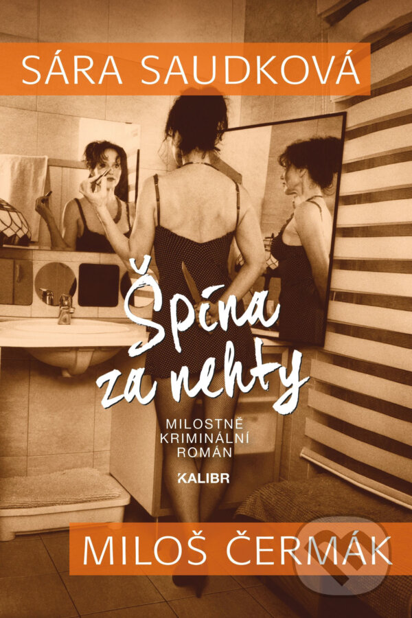 E-kniha: Špína za nehty (Miloš Čermák a Sára Saudková). Kalibr, 2019 E-kniha: Špína za nehty (Miloš Čermák a Sára Saudková). Kalibr, 2019