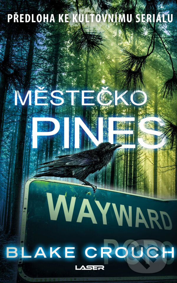 E-kniha: Městečko Pines (Blake Crouch). Laser books, 2018 E-kniha: Městečko Pines (Blake Crouch). Laser books, 2018
