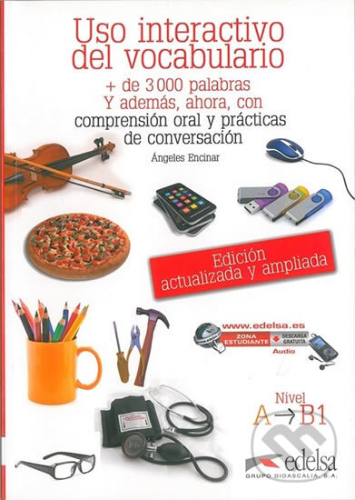 Kniha: Uso interactivo del vocabulario A1-B1 (Encinar María Ángeles). Edelsa, 2012 Kniha: Uso interactivo del vocabulario A1-B1 (Encinar María Ángeles). Edelsa, 2012