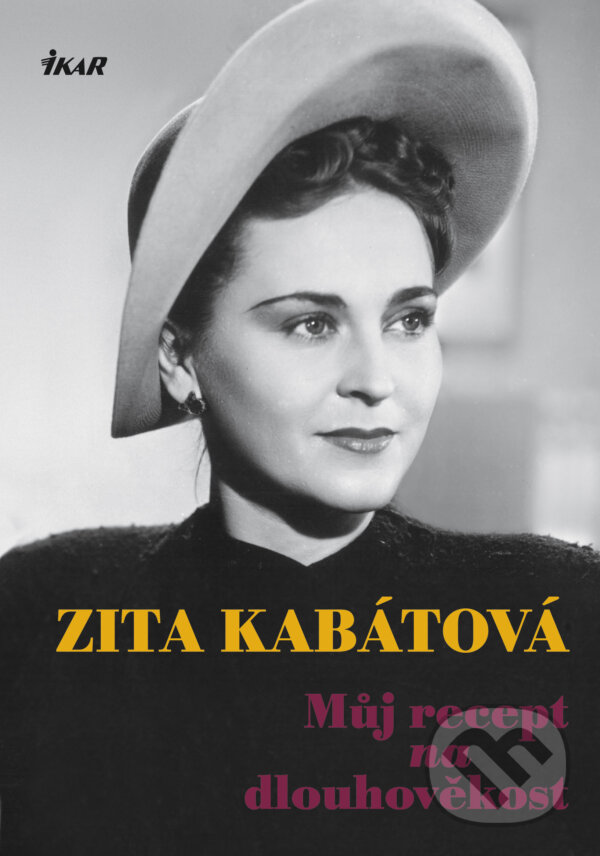 E-kniha: Můj recept na dlouhověkost (Zita Kabátová). Ikar CZ, 2016 E-kniha: Můj recept na dlouhověkost (Zita Kabátová). Ikar CZ, 2016