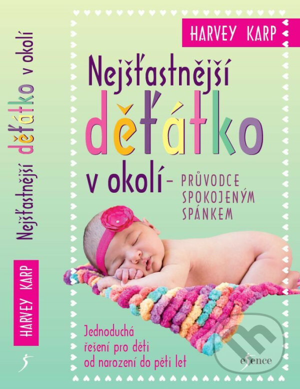 E-kniha: Nejšťastnější děťátko v okolí (Harvey Karp). Esence, 2018 E-kniha: Nejšťastnější děťátko v okolí (Harvey Karp). Esence, 2018