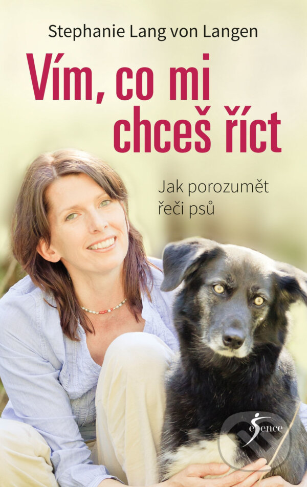 E-kniha: Vím, co mi chceš říct (Stephanie Langen von Lang). Esence, 2017 E-kniha: Vím, co mi chceš říct (Stephanie Langen von Lang). Esence, 2017