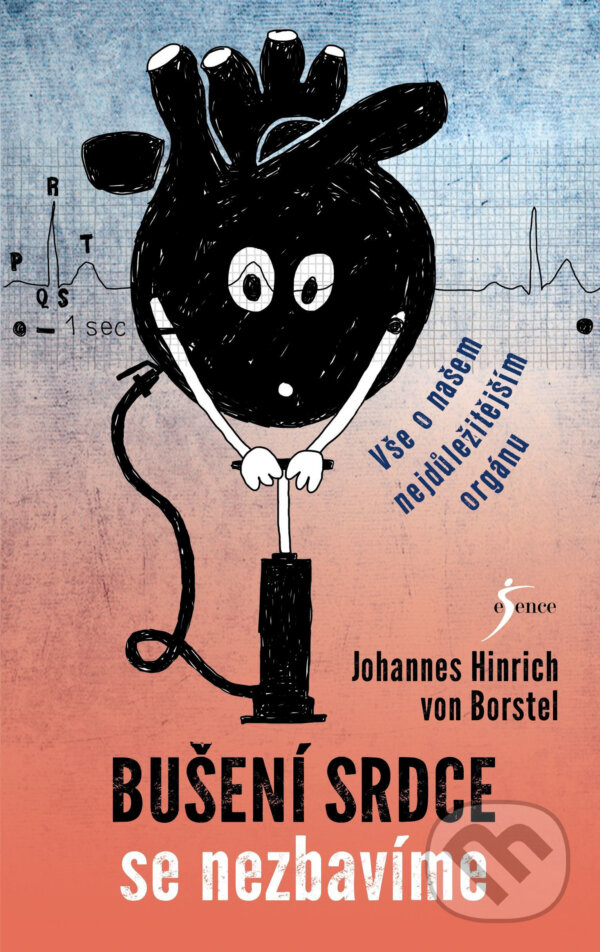 E-kniha: Bušení srdce se nezbavíme (Johannes Hinrich von Borstel). Esence, 2017 E-kniha: Bušení srdce se nezbavíme (Johannes Hinrich von Borstel). Esence, 2017
