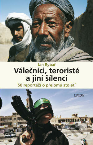 E-kniha: Válečníci, teroristé a jiní šílenci (Jan Rybář). X Nakladatelství Universum, 2008 E-kniha: Válečníci, teroristé a jiní šílenci (Jan Rybář). X Nakladatelství Universum, 2008
